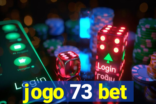 jogo 73 bet